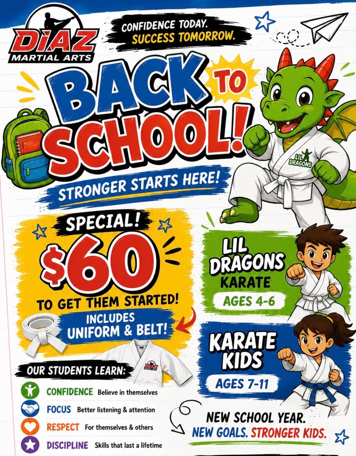 Back to School special: $60 to start a child at Diaz Martial Arts, including uniform and belt. Lil Dragons Karate for ages 4 to 6, Karate Kids for ages 7 to 11. The flyer prints no end date.