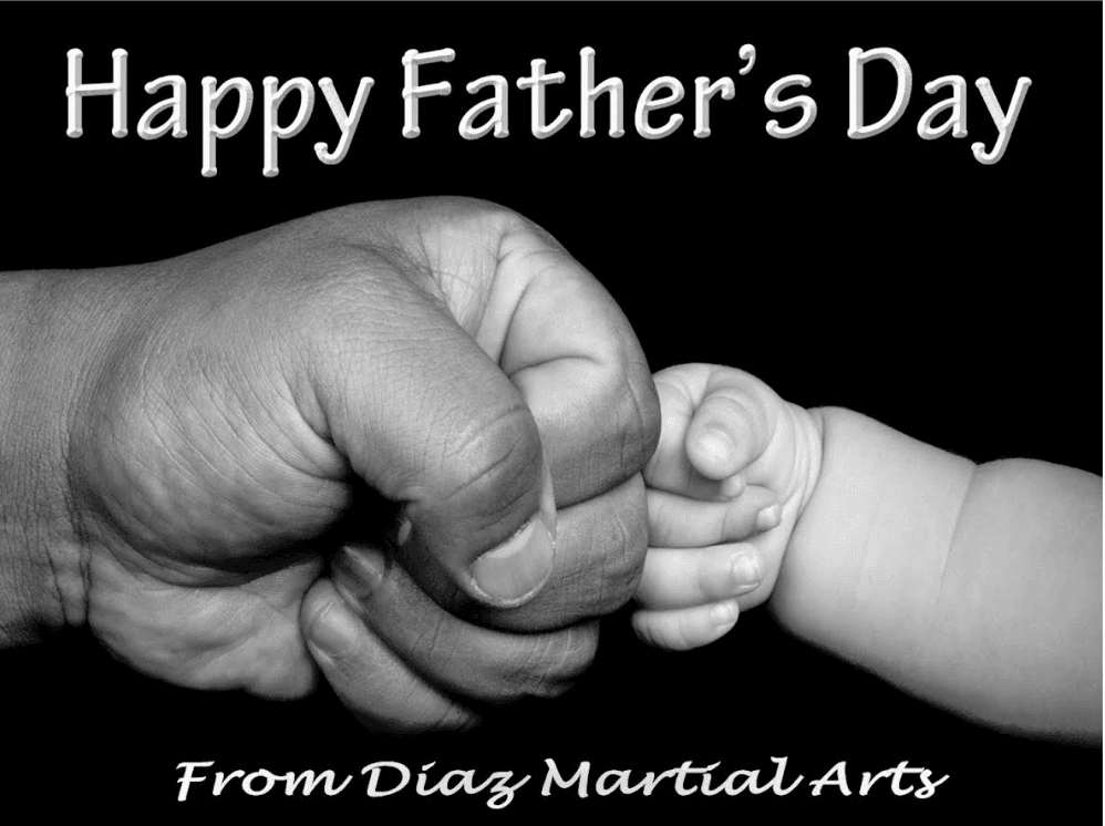 Happy Father's Day from Diaz Martial Arts